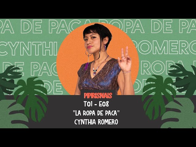 PIPIRISNAIS PODCAST #8: LA ROPA DE PACA - CYNTHIA ROMERO
